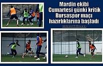 Mardin ekibi Bursaspor maçı hazırlıklarına başladı