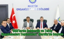 “OSB’lerde Rehberlik ve Teftiş Uygulamaları Toplantıları” Mardin’de başladı