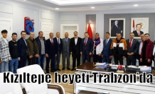 Kızıltepe heyeti Trabzon’da