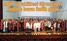 MAÜ Tıp Fakültesi öğrencileri törenle beyaz önlük giydi