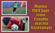 Mardin 1969 Spor, İzmir Çoruhlu maçına hazırlanıyor