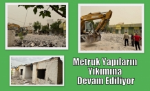 Metruk Yapıların Yıkımına Devam Ediliyor