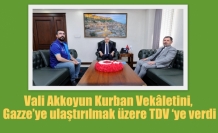 Vali Akkoyun Kurban Vekâletini, Gazze’ye ulaştırılmak üzere TDV ‘ye verdi