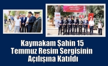 Kaymakam Şahin 15 Temmuz Resim Sergisinin Açılışına Katıldı