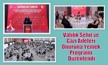 Valilik Şehit ve Gazi Aileleri Onuruna Yemek Programı Düzenlendi
