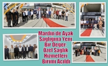 Mardin’de Ayak Sağlığına Yeni Bir Değer: Özel Sağlık Hizmetleri Birimi Açıldı
