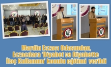 Mardin Eczacı Odasından,Eczacılara  ‘Diyabet ve Diyabette İlaç Kullanımı’ konulu eğitimi  verildi