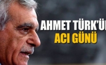 Ahmet Türk'ün acı günü