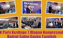 AK Parti Kızıltepe 7.Olağan Kongresinde, Bülent Şahin Güven Tazeledi.