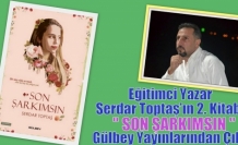 Eğitimci Yazar Serdar Toptaş’ın 2. Kitabı ‘’SON ŞARKIMSIN’’ Gülbey Yayınlarından Çıktı.