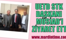 UETD Mardin MÜSİAD Şubesini ziyaret etti. 