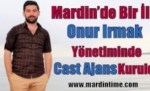 Mardin’de ilk defa Bir Cast Ajans Kuruldu