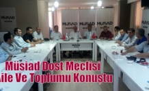 Müsiad Dost Meclisi Aile Ve Toplumu Konuştu