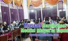 Müsiad Mardin Dost Meclisi Midyat’ta Yapıldı