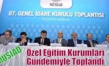 MÜSİAD Özel Eğitim Kurumları Gündemiyle Toplandı