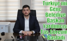 Türkiye’nin Genç Belediye Başkan Yardımcısı Taş Görevine Başladı