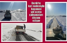 Derik'te kar nedeniyle kapanan yol açma çalışmaları devam ediyor