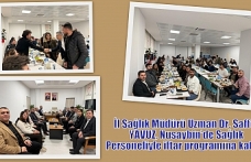 İl Sağlık Müdürü Uzman Dr. Saffet YAVUZ, Nusaybin'de iftar programına katıldı