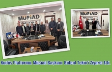 Kudüs Platformu Müsiad Başkanı  Bülent Tekin'i Ziyaret Ettti.