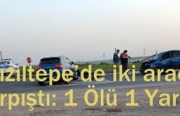 Kızıltepe’de iki araç çarpıştı: 1 Ölü 1...