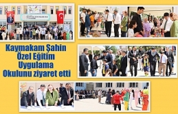Kaymakam Şahin Özel Eğitim Uygulama Okulunu ziyaret...