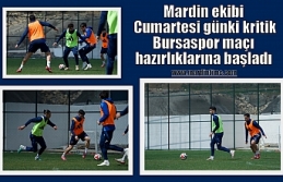 Mardin ekibi Bursaspor maçı hazırlıklarına başladı