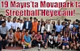 19 Mayıs’ta Movapark’ta Streetball Heyecanı!...