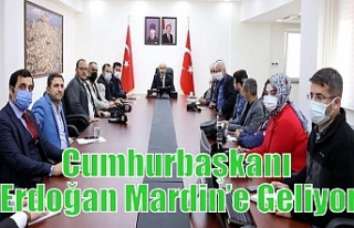 Cumhurbaşkanı Erdoğan Mardin’e Geliyor