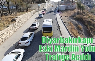 Diyarbakırkapı Eski Mardin Yolu Trafiğe Açıldı