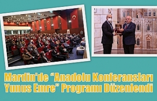 Mardin'de ‘'Anadolu Konferansları Yunus...