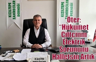 Öter: “Hükumet Çiftçinin Elektrik Sorununu Halletsin...