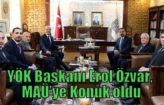 YÖK Başkanı Erol Özvar, MAÜ’ye Konuk oldu