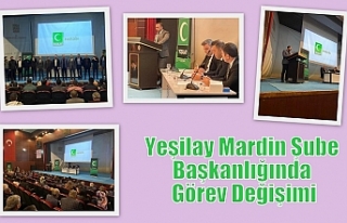 Yeşilay Mardin Şube Başkanlığında Görev Değişimi