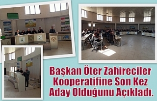 Başkan Öter Zahireciler Kooperatifine Son Kez Aday...