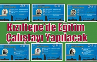 Kızıltepe’de Eğitim Çalıştayı Yapılacak