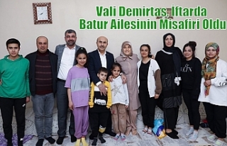 Vali Demirtaş, İftarda Batur Ailesinin Misafiri...