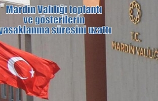 Mardin Valiliği toplantı ve gösterilerin yasaklanma...