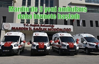 Mardin’de 3 yeni ambulans daha hizmete başladı