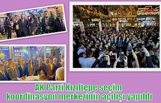 AK Parti Kızıltepe seçim koordinasyon merkezinin...