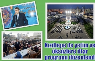 Kızıltepe’de yetim ve öksüzlere iftar programı...