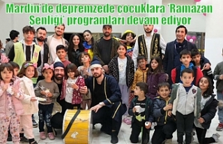 Mardin’de depremzede çocuklara ‘Ramazan Şenliği’...