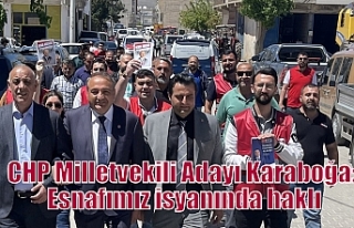 CHP Milletvekili Adayı Karaboğa: Esnafımız isyanında...