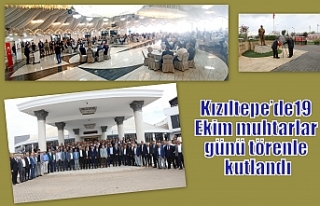 Kızıltepe’de19 Ekim muhtarlar günü törenle...