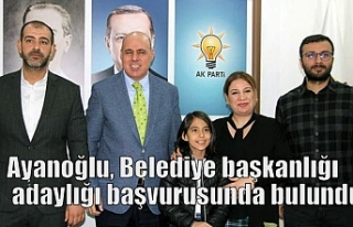 Ayanoğlu, Belediye başkanlığı adaylığı başvurusunda...