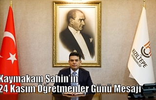 Kaymakam Şahin’in 24 Kasım Öğretmenler Günü...