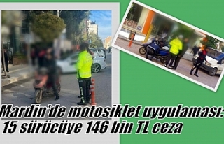 Mardin’de motosiklet uygulaması: 15 sürücüye...