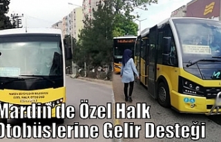 Mardin’de Özel Halk Otobüslerine Gelir Desteği