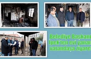 Belediye Başkanı İpek’ten evi yanan vatandaşa...