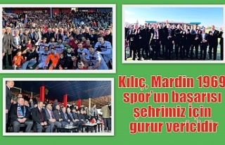 Kılıç, Mardin 1969 spor’un başarısı şehrimiz...