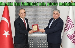 Mardin Tıp Fakültesi’nde görev değişimi
